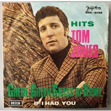 •  Tom Jones - Green, Green Grass Of Home / If I Had You     (45 Lik Yabancı  Plak -Dönem Baskı)