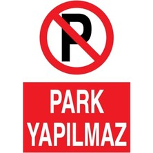 Orevio Park Yapılmaz Uyarı Levhası, Foreks 50X70, PY39