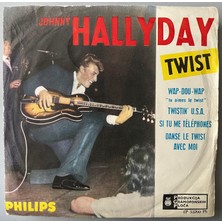 •  Johnny Hallyday - Wap-Dou-Wap (Tu Aimes Le Twist) / Twistin' U.s.a. / Si Tu Me Téléphones / Danse Le Twist Avec Moi     (45 Lik Yabancı  Plak -Dönem Baskı)