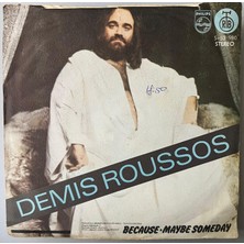 •  Demis Roussos - Because / Maybe Someday     (45 Lik Yabancı  Plak -Dönem Baskı)