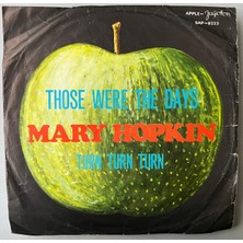 •  Mary Hopkin - Those Were The Days / Turn Turn Turn     (45 Lik Yabancı  Plak -Dönem Baskı)