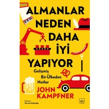 İthaki Yayınları Almanlar Neden Daha Iyi Yapıyor: Gelişmiş Bir Ülkeden Notlar