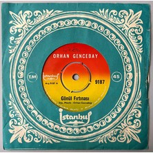 •  Orhan Gencebay - Gönül Fırtınası /   Severek Ayrılalım   (45 Lik Yerliı  Plak -Dönem Baskı)