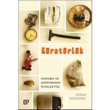 Koç Üniversitesi Yayınları Kuratörlük - Koruma ve Kapatmanın Diyalektiği
