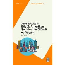Ketebe Yayınları Jane Jacobs’ın Büyük Amerikan Şehirlerinin Ölümü ve Yaşamı
