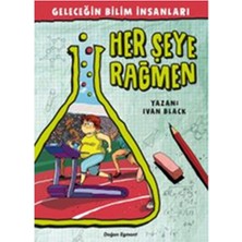 Doğan Egmont Yayıncılık Geleceğin Bilim Insanları - Her Şeye Rağmen