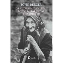 ve Yüzlerimiz, Kalbim, Fotoğraflar Kadar Kısa Ömür