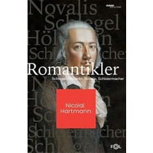 Romantikler: Schlegel, Hölderlin, Novalis, Schleiermacher