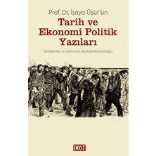 Dost Kitabevi Yayınları Işaya Üşür’ün Tarih ve Ekonomi Politik Yazıları