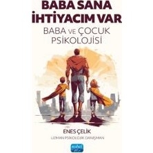 Nobel Akademik Yayıncılık Baba Sana Ihtiyacım Var - Baba ve Çocuk Psikolojisi