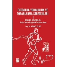 Gazi Kitabevi Futbolda Yorgunluk ve Toparlanma Stratejileri I Besinsel Stratejiler
