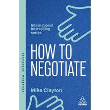 Step Kitap How To Negotiate: Practical And Proven Skills To Help You Get The Results You Want