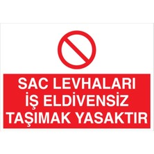 Sac Levhaları Iş Eldivensiz Taşımak Yasaktır Uyarı Tabelası - 50X70 Alüminyum Kompozit Panel - EK16