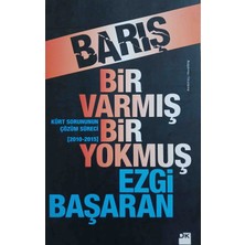 Doğan Kitap Bir Varmış Bir Yokmuş - Kürt Sorununun Çözüm Süreci - Ezgi Başaran