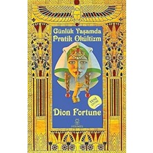 Günlük Yaşamda Pratik Okültizm - Dion Fortune
