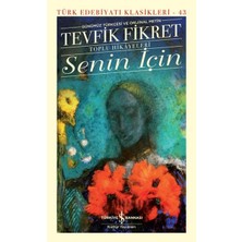 İş Bankası Kültür Yayınları Senin Için (Günümüz Türkçesi Orijinal Metin) - Türk Edebiyatı Klasikleri (Ciltli)
