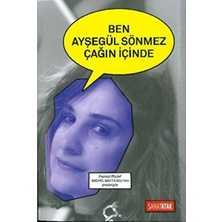 Sanatatak Yayınları Ben Ayşegül Sönmez Çağın Içinde