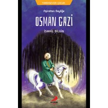 Erdem Çocuk Osman Gazi - Aşiretten Beyliğe