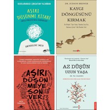 The Kitap Aşırı Düşünme Kitabı Endişe Döngüsü Nasıl Durdurulur? + Kaygı Döngüsünü Kırmak Judson Brewer + Aşırı Düşünmeye Son Ver + Az Düşün Uzun Yaşa / 4lü Kişisel Gelişim Kitapları