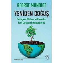 Minotor Kitap Yeniden Doğuş - Gezegeni Mideye Indirmeden Tüm Dünyayı Besleyebiliriz