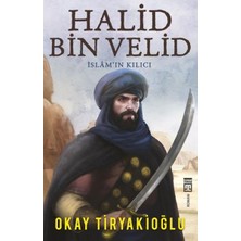 Timaş Yayınları Halid Bin Velid - Islam'ın Kılıcı