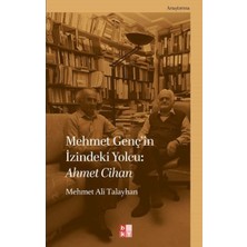 Babıali Kültür Yayıncılığı Mehmet Genç'in Izindeki Yolcu: Ahmet Cihan