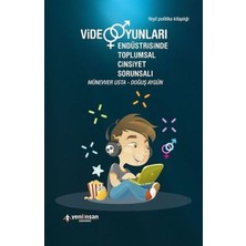 Yeni İnsan Yayınevi Video Oyunları Endüstrisinde Toplumsal Cinsiyet Sorunsalı