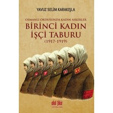 Akıl Fikir Yayınları Birinci Kadın Işçi Taburu (1917-1919)