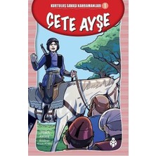 Uğurböceği Yayınları Kurtuluş Savaşı Kahramanları-1 Çete Ayşe