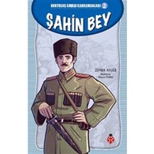 Uğurböceği Yayınları Kurtuluş Savaşı Kahramanları-2 Şahin Bey