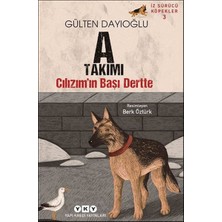 Yapı Kredi Yayınları A Takımı Iz Sürücü Köpekler 3 - Cılızım'ın Başı Dertte
