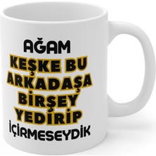 Store Mrn - Ağam Keşke Bu Arkadaşa Birşey... Baskılı Kupa Bardak