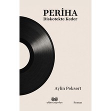 Alden Yayınları Periha - Diskotekte Keder