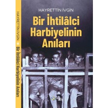 Kültür Ajans Yayınevi Bir Ihtilalci Harbiyelinin Anıları