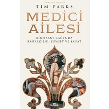 Mabelme Store Medici Ailesi: Rönesans Çağı’nda Bankacılık, Siyaset ve Sanat