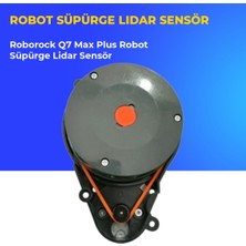 Ümit Maker Roborock Q7 Max Plus Robot Süpürge Lidar Sensör