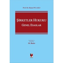 Adalet Yayınevi Şirketler Hukuku Genel Esaslar - Hasan Pulaşlı