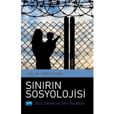 Sınırın Sosyolojisi Ulus, Devlet ve Sınır Insanları