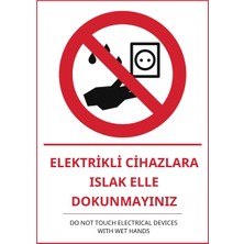 Ti Play Hastane Elektrikli Cihazlara Islak Elle Dokunmayınız Pvc Isg Levha 21X30CM