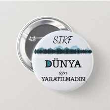 Genç Box Sırf Dünya Için Yaratılmadın - Iğneli Rozet (2 Adet)