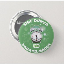 Genç Box Sırf Dünya Için Yaratılmadın - Iğneli Rozet (2 Adet)