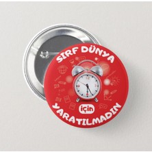 Genç Box Sırf Dünya Için Yaratılmadın - Iğneli Rozet (10 Adet)