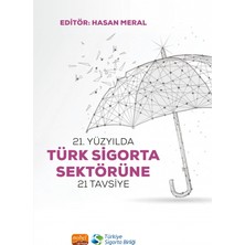 21. Yüzyılda Türk Sigorta Sektörüne 21 Tavsiye
