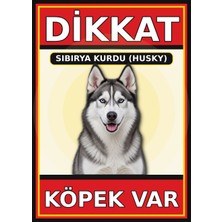 Ti Play Sibirya Kurdu Husky Dikkat Köpek Var Levhası 21X30 cm Uv Baskılı Pvc Uyarı Tabelası