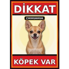 Ti Play Chihuahua Dikkat Köpek Var Levhası 35X50 cm Uv Baskılı Pvc Uyarı Tabelası
