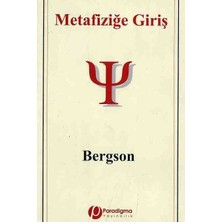 Paradigma Yayıncılık Metafiziğe Giriş Bergson - Atakan Altınörs Çevirisi - Paradigma