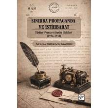 Gazi Kitabevi Sınırda Propaganda ve Istihbarat: Türkiye-Fransa ve Suriye Ilişkileri (1936-1938)