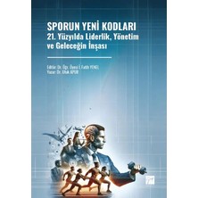 Gazi Kitabevi Sporun Yeni Kodları 21. Yüzyılda Liderlik, Yönetim ve Geleceğin Inşası