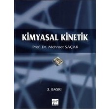Gazi Kitabevi Kimyasal Kinetik - Prof. Dr. Mehmet Saçak