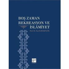 Gazi Kitabevi Boş Zaman Rekreasyon ve Islamiyet - Prof. Dr. Suat Karaküçük